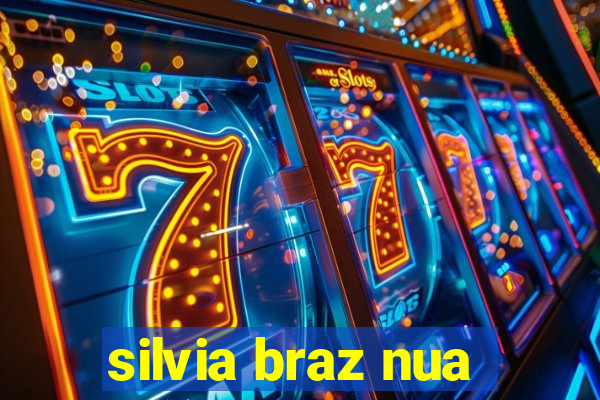 silvia braz nua